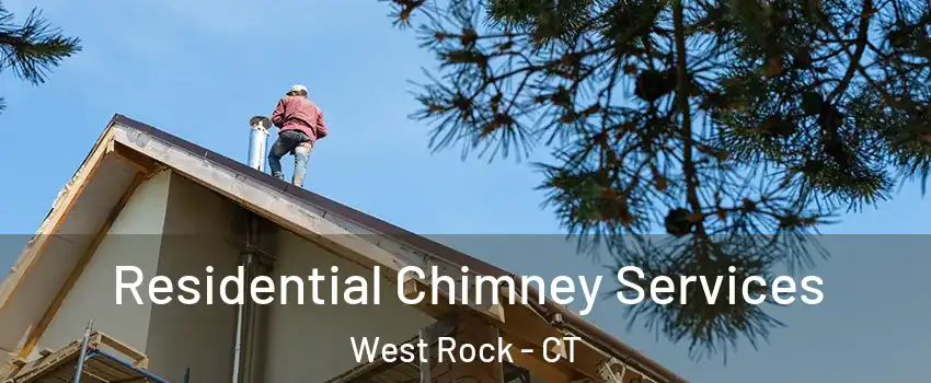 Residential Chimney Services West Rock - CT