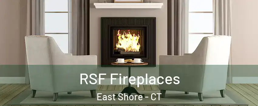 RSF Fireplaces East Shore - CT