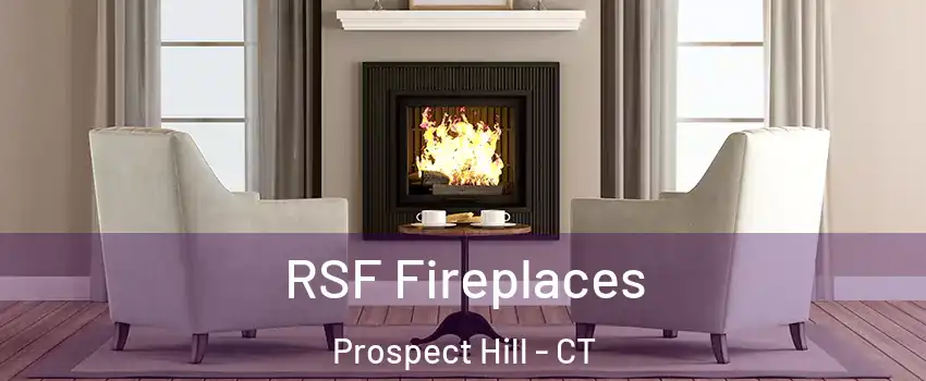 RSF Fireplaces Prospect Hill - CT