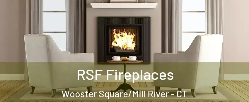 RSF Fireplaces Wooster Square/Mill River - CT