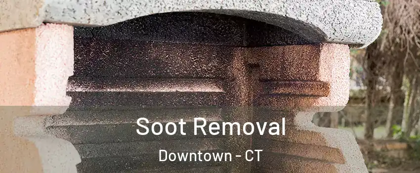 Soot Removal Downtown - CT