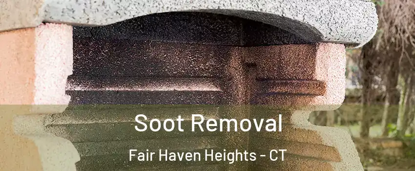 Soot Removal Fair Haven Heights - CT