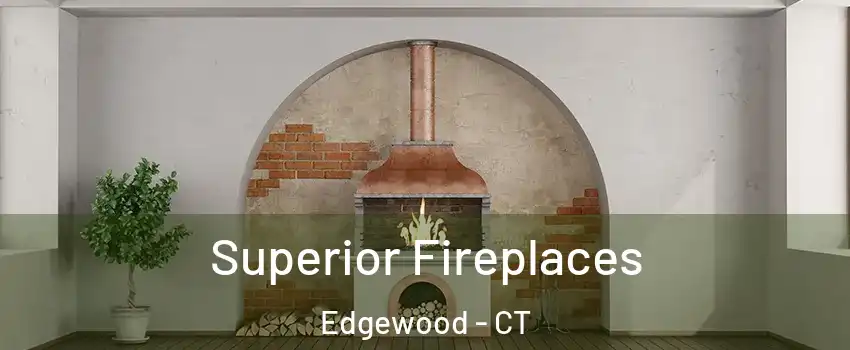 Superior Fireplaces Edgewood - CT