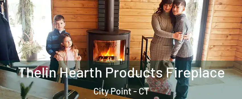 Thelin Hearth Products Fireplace City Point - CT