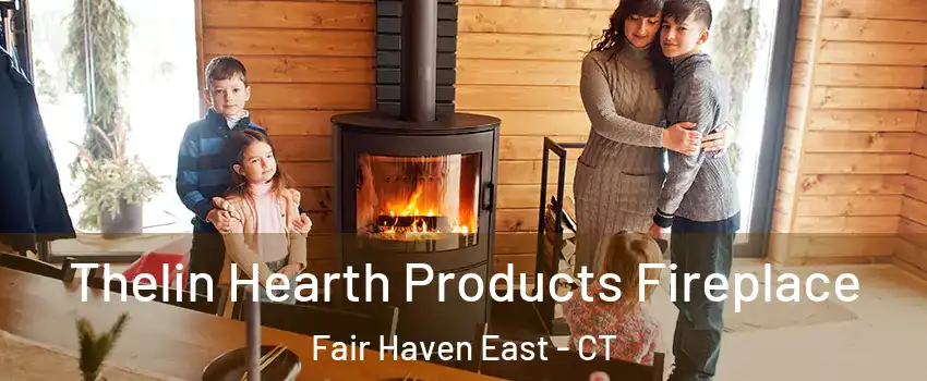 Thelin Hearth Products Fireplace Fair Haven East - CT