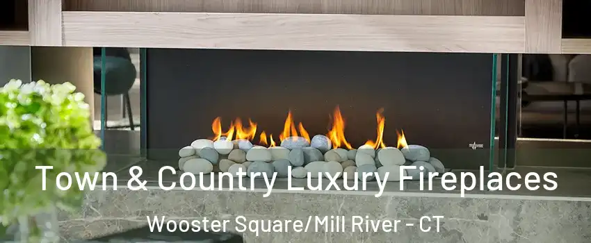 Town & Country Luxury Fireplaces Wooster Square/Mill River - CT