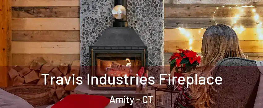 Travis Industries Fireplace Amity - CT