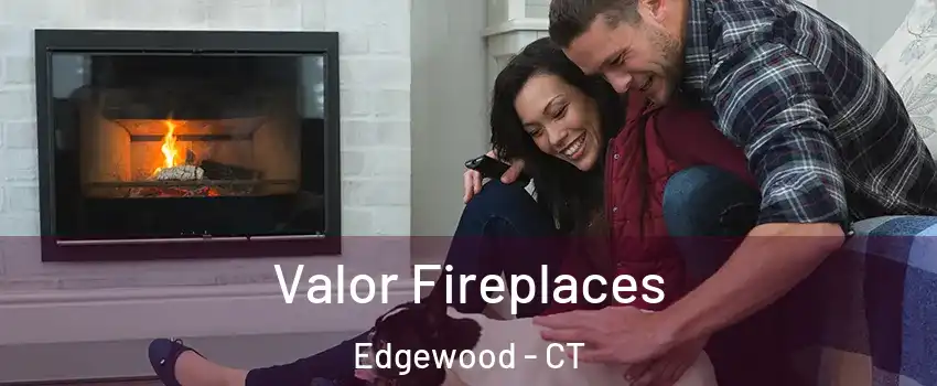 Valor Fireplaces Edgewood - CT