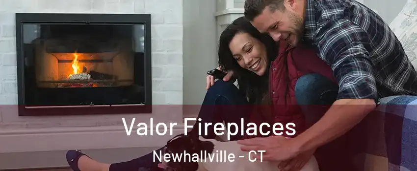 Valor Fireplaces Newhallville - CT