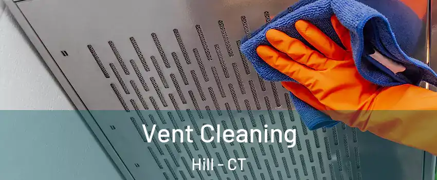 Vent Cleaning Hill - CT