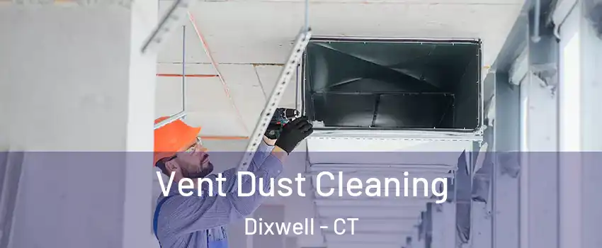 Vent Dust Cleaning Dixwell - CT