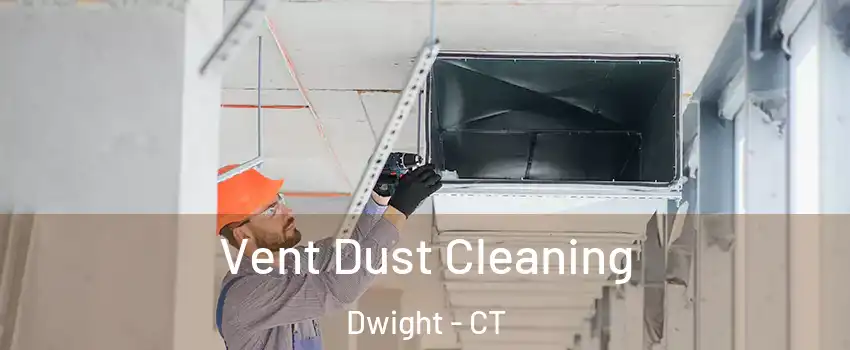 Vent Dust Cleaning Dwight - CT