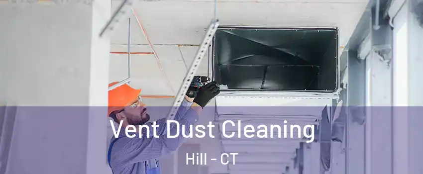 Vent Dust Cleaning Hill - CT