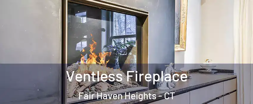 Ventless Fireplace Fair Haven Heights - CT
