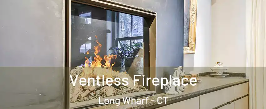 Ventless Fireplace Long Wharf - CT