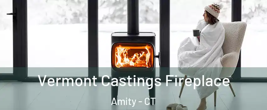 Vermont Castings Fireplace Amity - CT