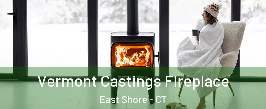Vermont Castings Fireplace East Shore - CT