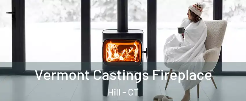 Vermont Castings Fireplace Hill - CT