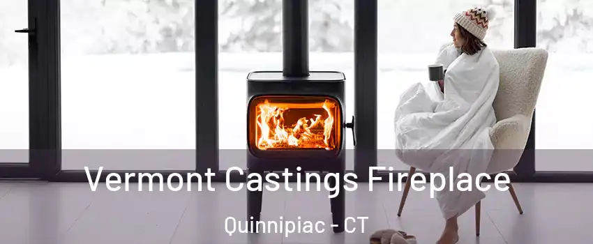 Vermont Castings Fireplace Quinnipiac - CT