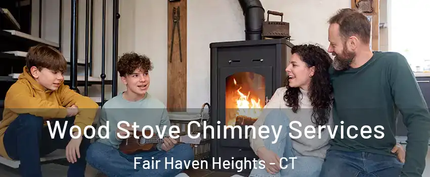 Wood Stove Chimney Services Fair Haven Heights - CT