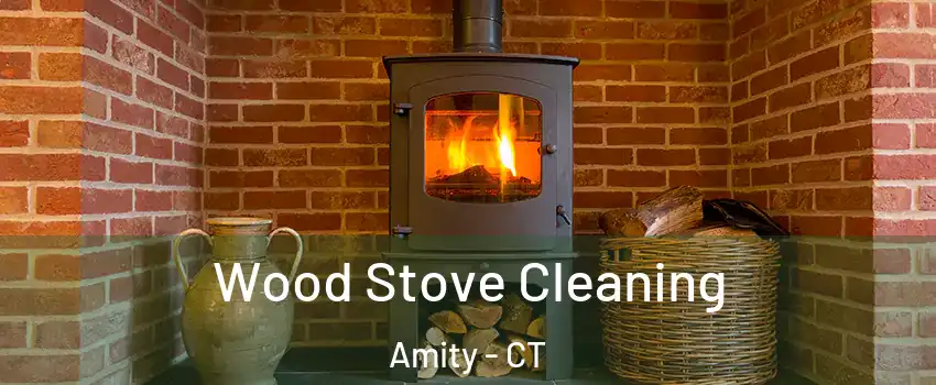 Wood Stove Cleaning Amity - CT