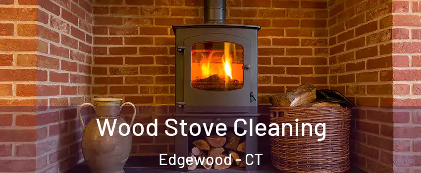 Wood Stove Cleaning Edgewood - CT
