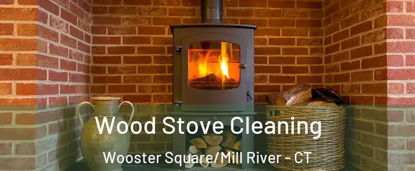 Wood Stove Cleaning Wooster Square/Mill River - CT