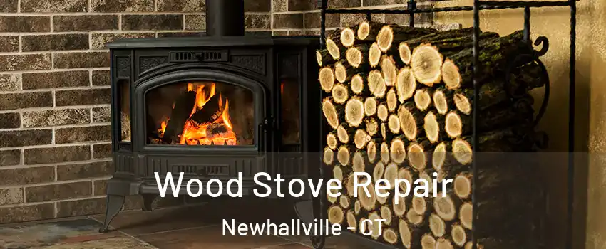 Wood Stove Repair Newhallville - CT